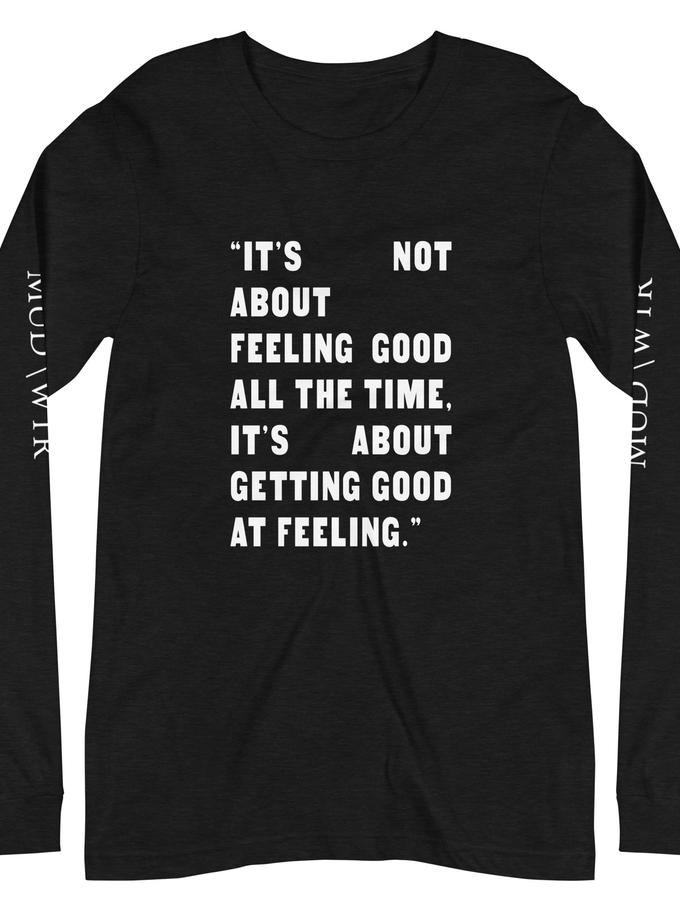 Mud\Wtr Good At Feeling Unisex Long Sleeve Tee New Arrival